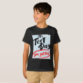 T-shirt Test Day Vous Avez Obtenu Ce Test D'Enseignant (Devant entier)