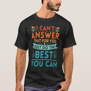 T-shirt Test Je ne peux pas répondre que pour vous faites
