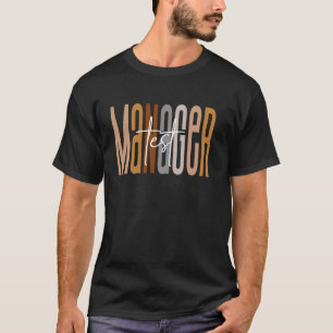 T-shirt test Manager Équipe Drôle test Manager Équipage