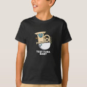 T-shirt Test Tuba Baby Funny Science Tuba Pun Dark BG (Devant)