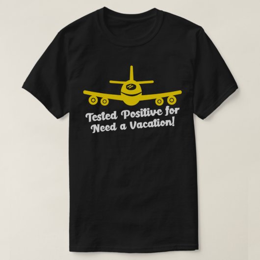 T-shirt Testé positif pour avoir besoin d'un avion à réact (Design devant)