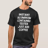 T-shirt Tester Conteneur Instantané En Aluminium Ajouter J (Devant)