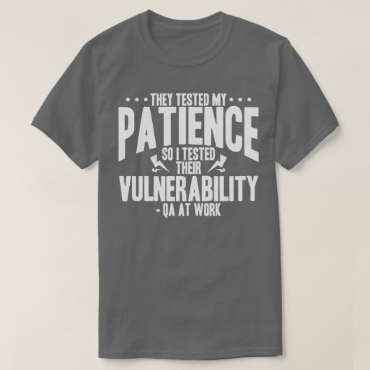 T-shirt Tester QA Ils Ont Testé Ma Patience Alors J'Ai Tes (Design devant)