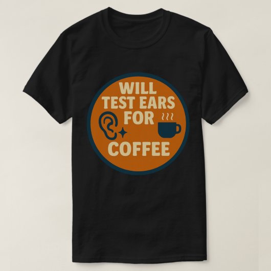 T-shirt Testera les oreilles pour le café (Design devant)