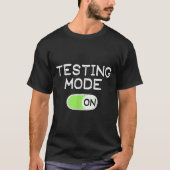T-shirt Testing Mode On Funny Test Day Teachers Student Mo (Devant)