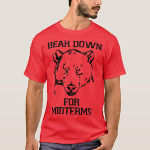 T-shirt Tests Funny College - Bear Down For Midterms