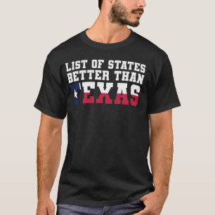 T-shirt Texan Drôle Liste D'États Meilleur Que Le Texas