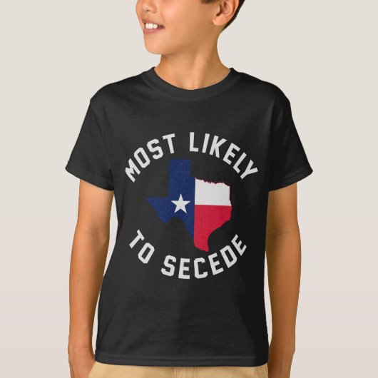 T-shirt Texas Les Plus Probables De Sécession Texan Pride (Devant)