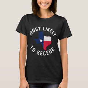 T-shirt Texas Les Plus Probables De Sécession Texan Pride 