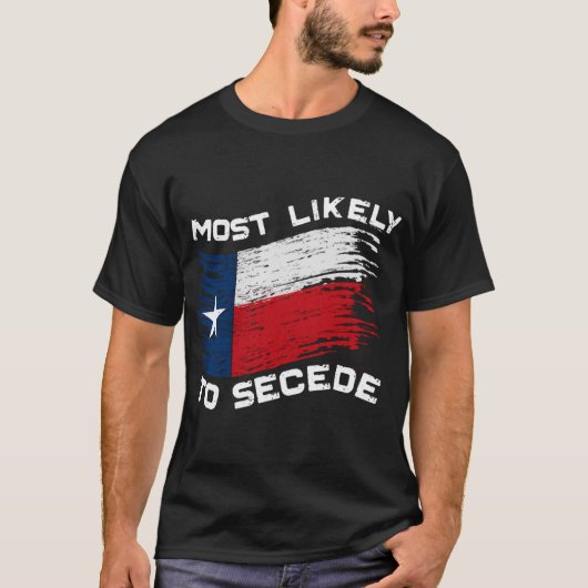 T-shirt Texas - Les Plus Susceptibles De Sécession Drôle (Devant)