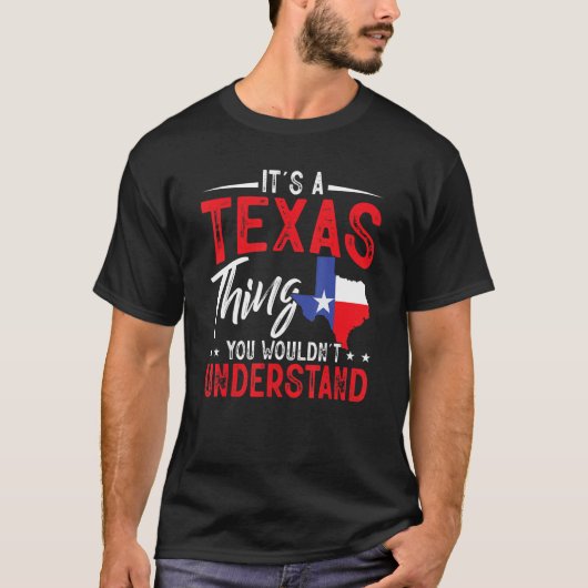 T-shirt Texas Pride C'est un Texas que tu ne comprendrais (Devant)