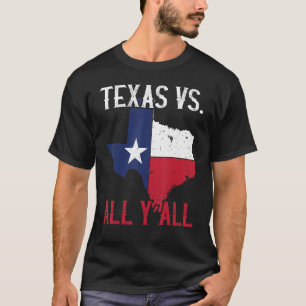 T-shirt Texas Pride Home État Texas Vs All Y'All