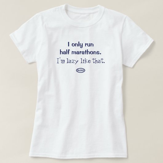 T-shirt Texte bleu : Je cours seulement des halfs. Je suis (Design devant)