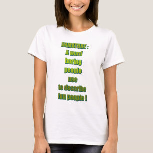 T-shirt Texte drôle non mûr
