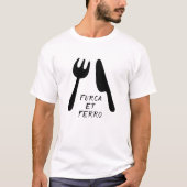 T-shirt Texte en latin : furca et ferro et fourche et cout (Devant)