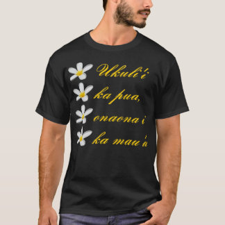 T-shirt Texte hawaïen Ukuli i Ka Pua Onaona I Ka Mau u
