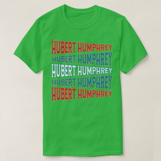 T-SHIRT TEXTE NATIONAL ART HUBERT HUMPHREY (Design devant)