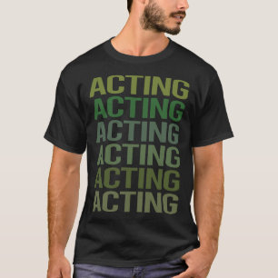 T-shirt Texte Vert Acteur Actrice de Théâtre