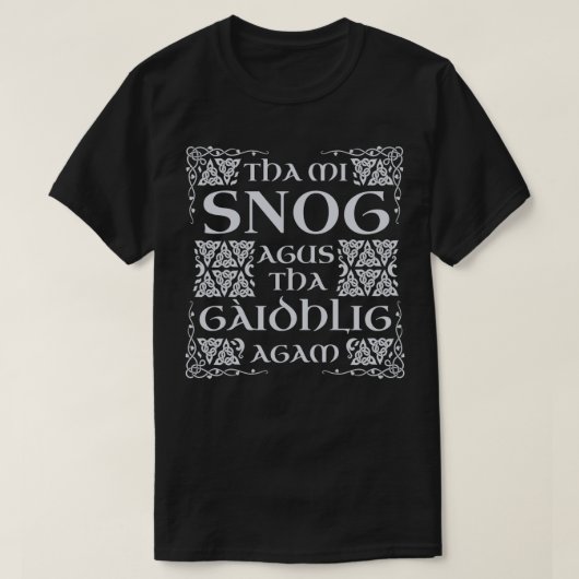 T-shirt Tha mi snog agus que Gaidhlig agam Scottish Gaelic (Design devant)