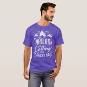 T-shirt Thailand Is Calling And I Must Gohailand Souvenir  (Devant entier)