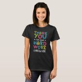 T-shirt Thank You For Hard Work Caregiver Sayings Personal (Devant entier)