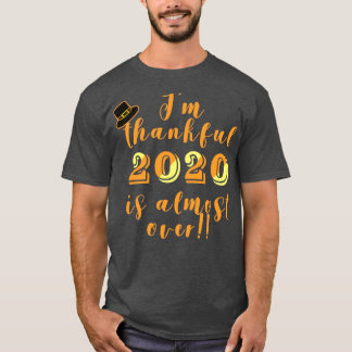 T-shirt Thankful 2020 est presque au-dessus de l'Humour de