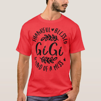 T-shirt Thankful Blessed And Kind Of A Mess Gigi Thanksgiv