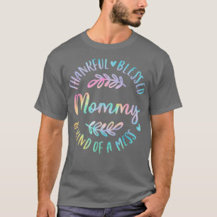 T-shirt Thankful Blessed And Kind Of A Mess Maman Thanksgi