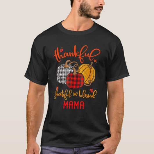 T-shirt Thankful Grateful Blessed Mama Autumn Fall Pumpkin (Devant)