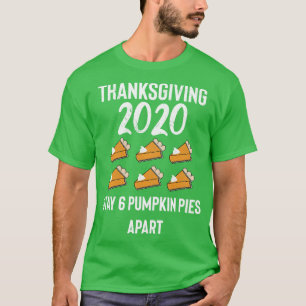 T-shirt Thanksgiving 2020 6 Pies Apart