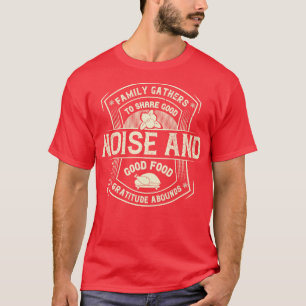 T-shirt Thanksgiving Family Gathers to Share Good Food