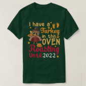 T-shirt Thanksgiving I Have A Turkey In This Oven Pregnanc (Design devant)