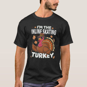 T-shirt Thanksgiving I m The Inline Skating Turkey Family