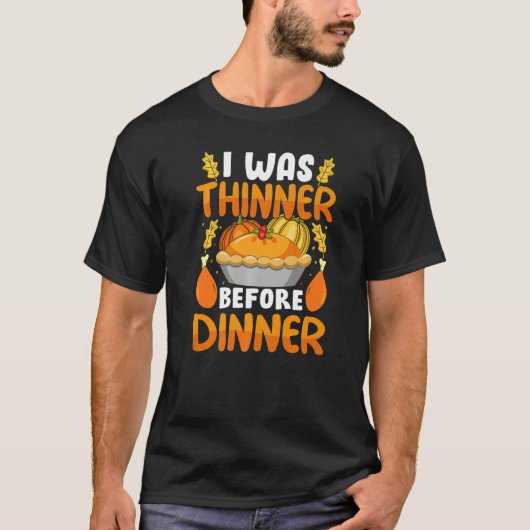 T-shirt Thanksgiving I Was Thinner Before Dinner Fall Seas (Devant)
