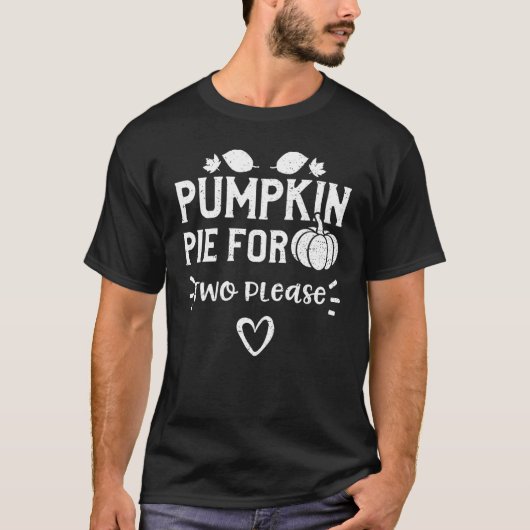 T-shirt Thanksgiving Pumpkin Pie For Two Please Pumpkin (Devant)
