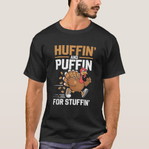 T-shirt Thanksgiving Run Turkey Trot Huffin and Puffin for