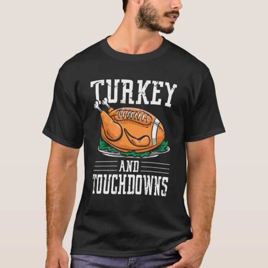 T-shirt Thanksgiving Turkey and Touchdowns Football (Devant)