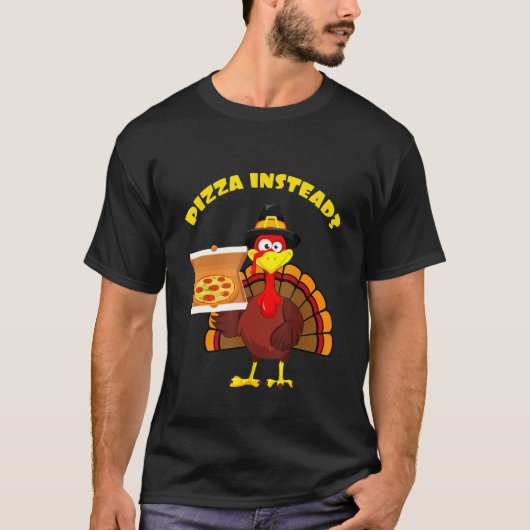 T-shirt Thanksgiving Turkey holding Pizza Instead Men Wome (Devant)