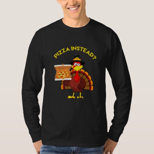 T-shirt Thanksgiving Turkey holding Pizza Instead Men Wome (Devant)