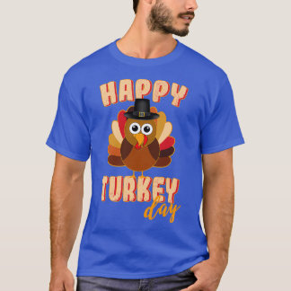T-shirt Thanksgiving Turquie Day Funny Thanksgiving Happy 