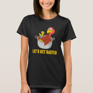 T-shirt Thanksgiving Wasted Turkey in a Pot Let's Get Bast
