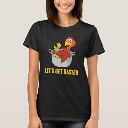 T-shirt Thanksgiving Wasted Turkey in a Pot Let's Get Bast (Devant)