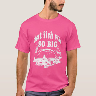 T-shirt That Fish Was So Big Fishing Story for Avid Fisher