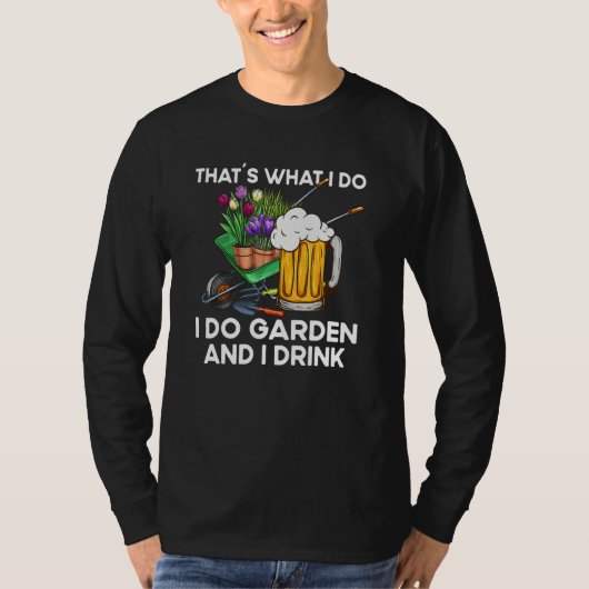 T-shirt That´s What I Do Quote Garden And I Drink (Devant)