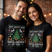 T-shirt That Wasn't Very Data-Driven of You" Funny Data 