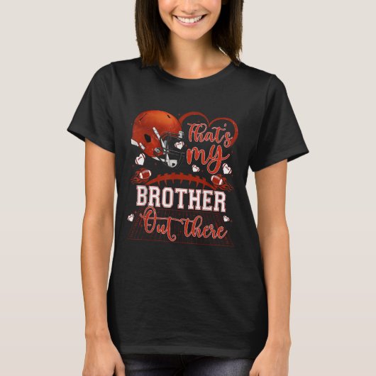T-shirt That's My Brother Out There Funny Football Sister (Devant)