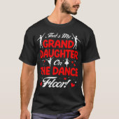 T-shirt That'S My Granddaughter On The Dance Floor Grandpa (Devant)