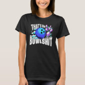 T-shirt That's Some Bowlshit Bowling Player Bowler Funny_2 (Devant)