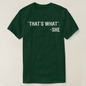 T-shirt That's What  (Design devant)
