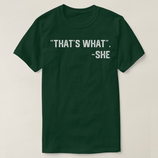 T-shirt That's What  (Design devant)